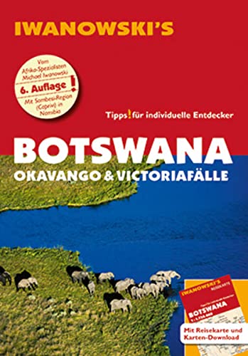 Botswana - Okavango & Victoriafälle - Reiseführer von Iwanowski: Individualreiseführer mit Extra-Reisekarte und Karten-Download (Reisehandbuch)